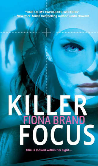 Fiona Brand. Killer Focus
