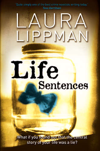Laura  Lippman. Life Sentences
