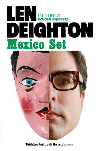 Len  Deighton. Mexico Set