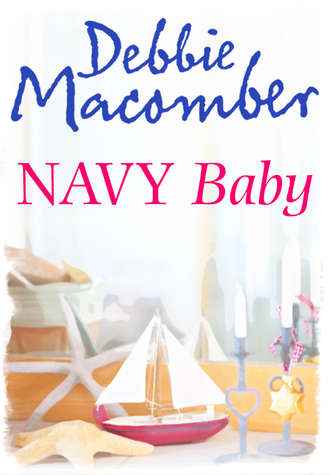 Debbie Macomber. Navy Baby