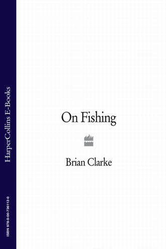 Brian Clarke. On Fishing