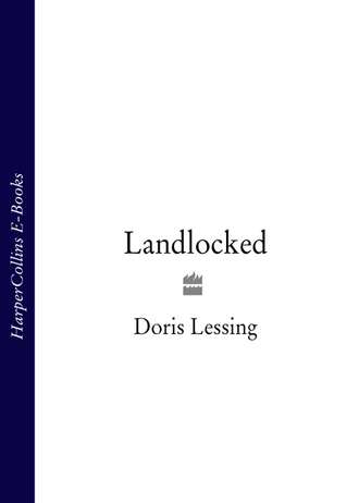 Дорис Лессинг. Landlocked