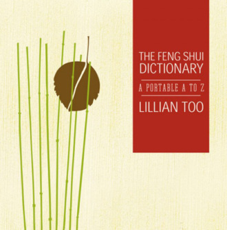 Lillian  Too. Feng Shui Dictionary