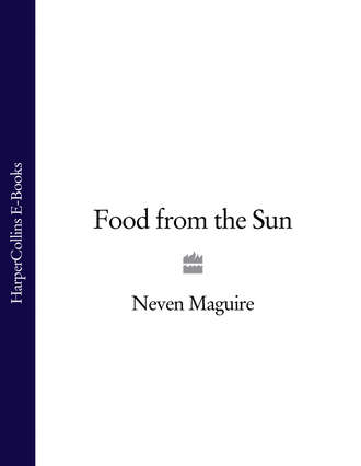Neven  Maguire. Food from the Sun