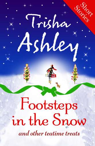Trisha  Ashley. Footsteps in the Snow and other Teatime Treats