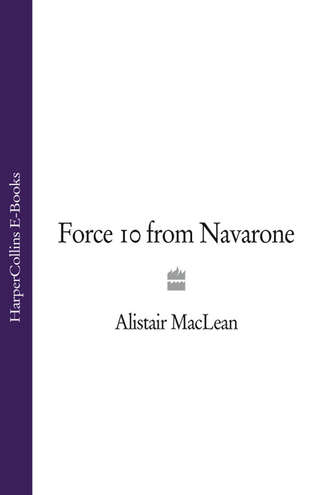 Alistair MacLean. Force 10 from Navarone