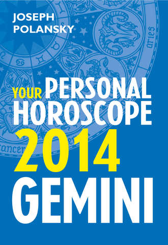 Joseph Polansky. Gemini 2014: Your Personal Horoscope
