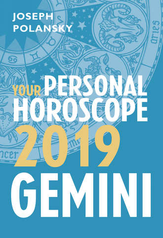 Joseph Polansky. Gemini 2019: Your Personal Horoscope