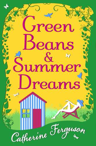 Catherine  Ferguson. Green Beans and Summer Dreams