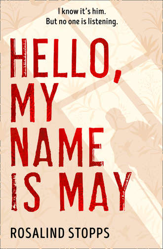 Rosalind Stopps. Hello, My Name is May