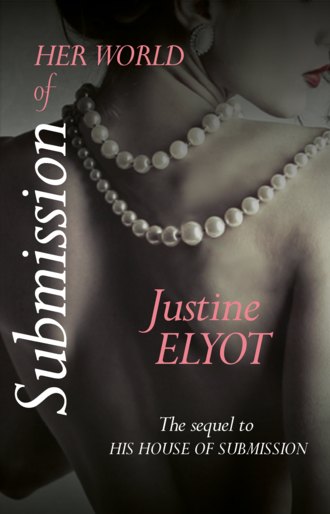 Justine  Elyot. Her World of Submission