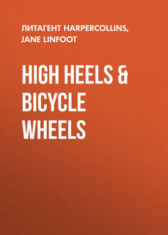 Jane  Linfoot. High Heels & Bicycle Wheels