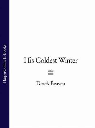 Derek Beaven. His Coldest Winter