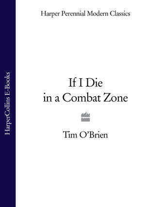 Tim O’Brien. If I Die in a Combat Zone