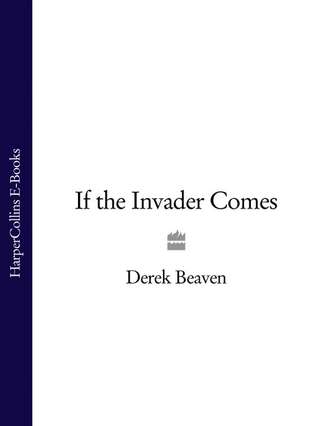 Derek Beaven. If the Invader Comes