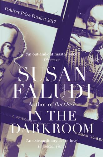 Susan  Faludi. In the Darkroom