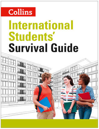Коллектив авторов. International Students’ Survival Guide