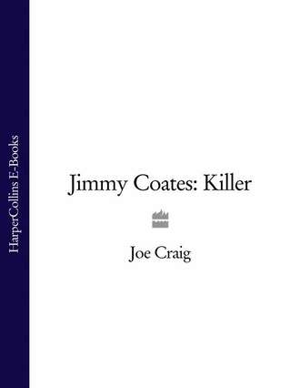 Joe  Craig. Jimmy Coates: Killer