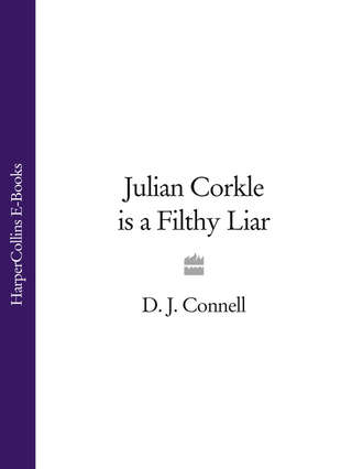 D. Connell J.. Julian Corkle is a Filthy Liar