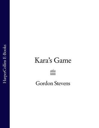 Gordon  Stevens. Kara’s Game