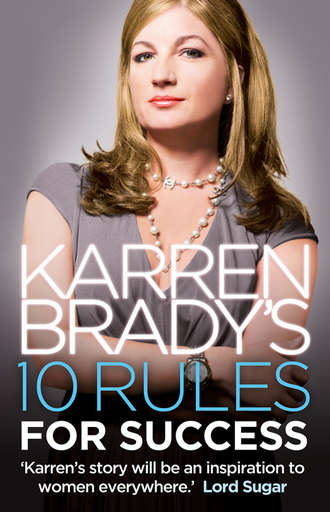Karren  Brady. Karren Brady’s 10 Rules for Success