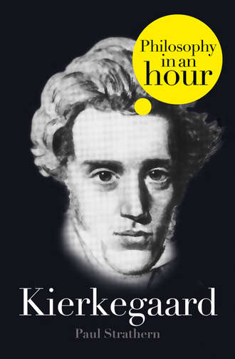 Paul  Strathern. Kierkegaard: Philosophy in an Hour
