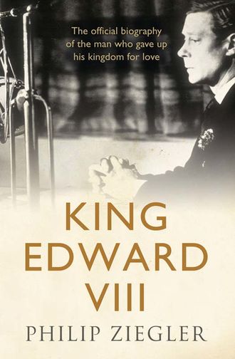 Philip  Ziegler. King Edward VIII