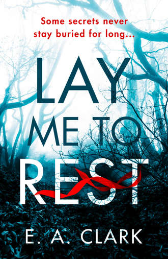 E. A. Clark. Lay Me to Rest