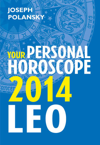Joseph Polansky. Leo 2014: Your Personal Horoscope