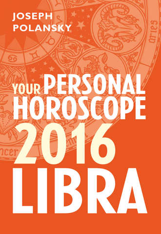 Joseph Polansky. Libra 2016: Your Personal Horoscope
