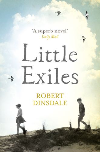 Robert  Dinsdale. Little Exiles