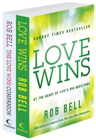 Rob  Bell. Love Wins and The Love Wins Companion