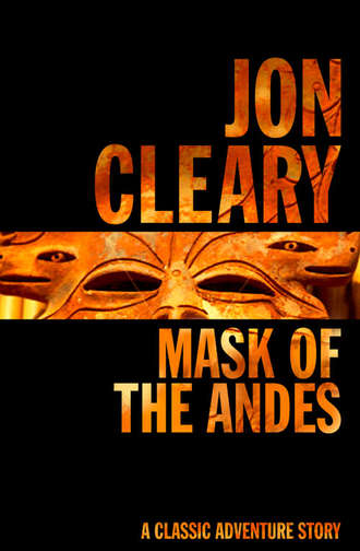 Jon  Cleary. Mask of the Andes