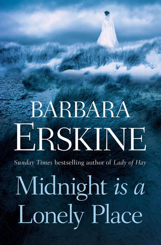 Barbara Erskine. Midnight is a Lonely Place