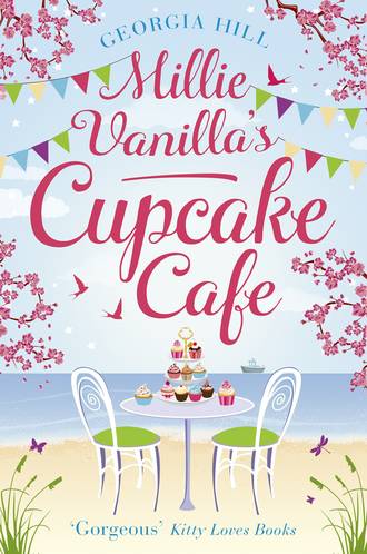 Georgia  Hill. Millie Vanilla’s Cupcake Caf?