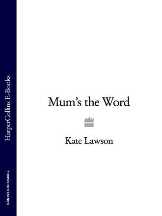 Kate Lawson. Mum’s the Word
