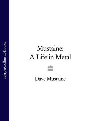 Dave  Mustaine. Mustaine: A Life in Metal