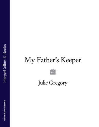 Julie  Gregory. My Father’s Keeper