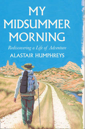 Alastair  Humphreys. My Midsummer Morning