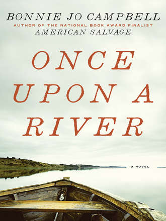 Bonnie Jo Campbell. Once Upon a River
