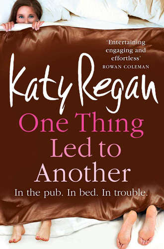 Katy  Regan. One Thing Led to Another