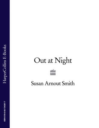Susan Smith Arnout. Out at Night