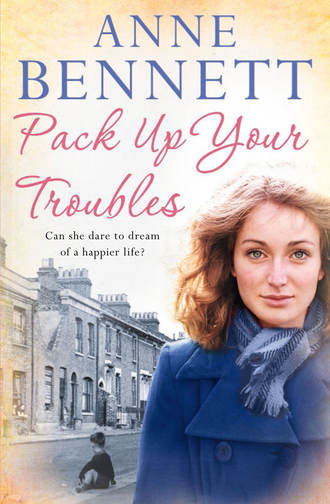 Anne  Bennett. Pack Up Your Troubles