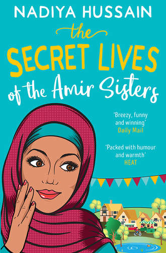 Nadiya  Hussain. The Secret Lives of the Amir Sisters: the ultimate heart-warming read for 2018
