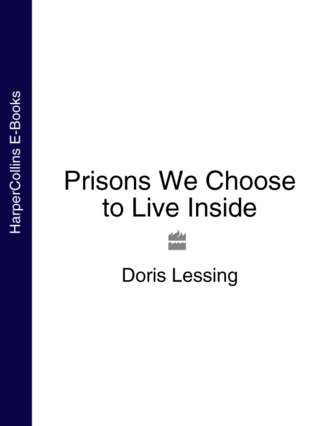 Дорис Лессинг. Prisons We Choose to Live Inside