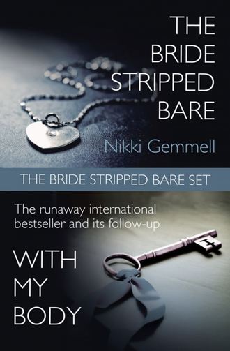 Nikki  Gemmell. The Bride Stripped Bare Set: The Bride Stripped Bare / With My Body