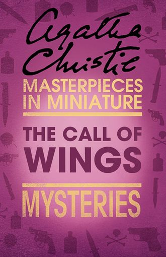 Агата Кристи. The Call of Wings: An Agatha Christie Short Story