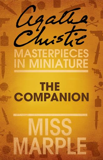 Агата Кристи. The Companion: A Miss Marple Short Story