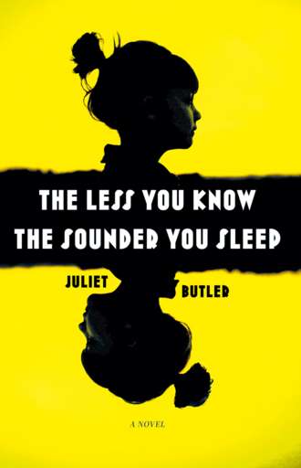 Juliet  Butler. The Less You Know The Sounder You Sleep