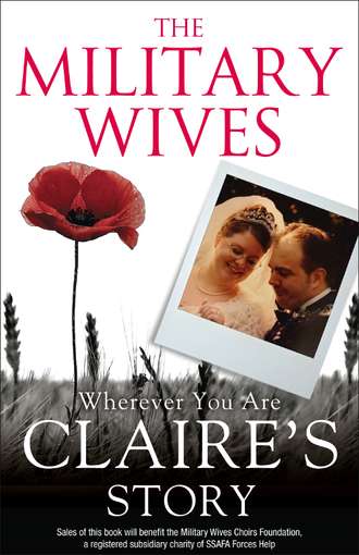 The Wives Military. The Military Wives: Wherever You Are – Claire’s Story